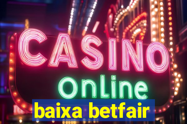 baixa betfair